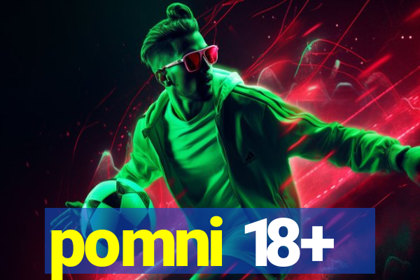 pomni 18+